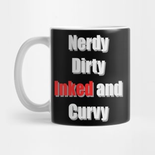 Nerdy Dirty Inked and Curvy Mug